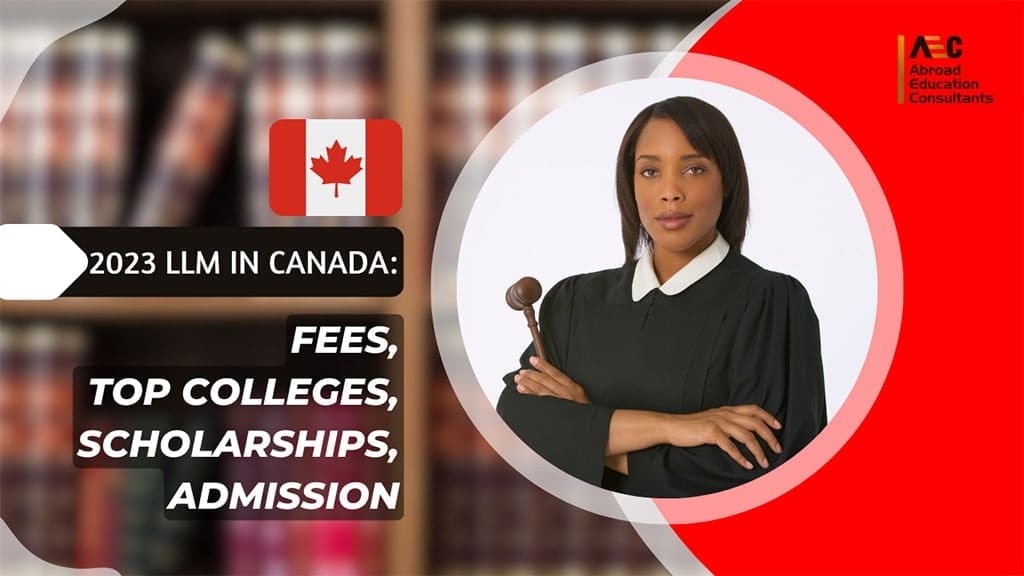 LLM in Canada: Fees 2023, Top Colleges, Cost, Scholarship, Admission Procedure
