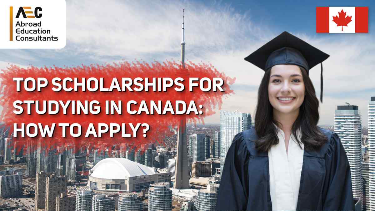 How to Apply and Maximize Chances: Top Scholarships in Canada -AEC