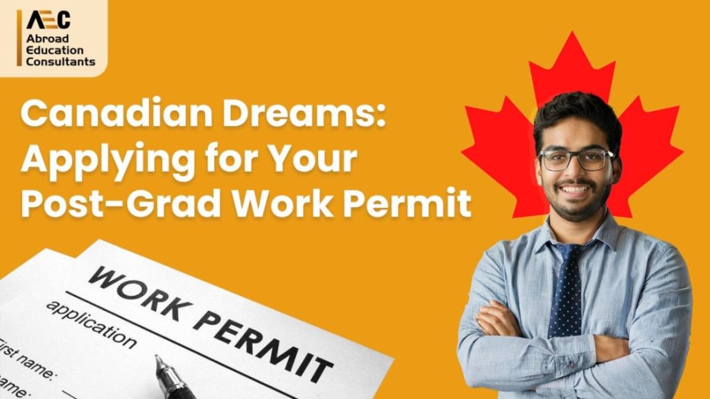 Canadian Dreams Applying for Your Post-Grad Work Permit