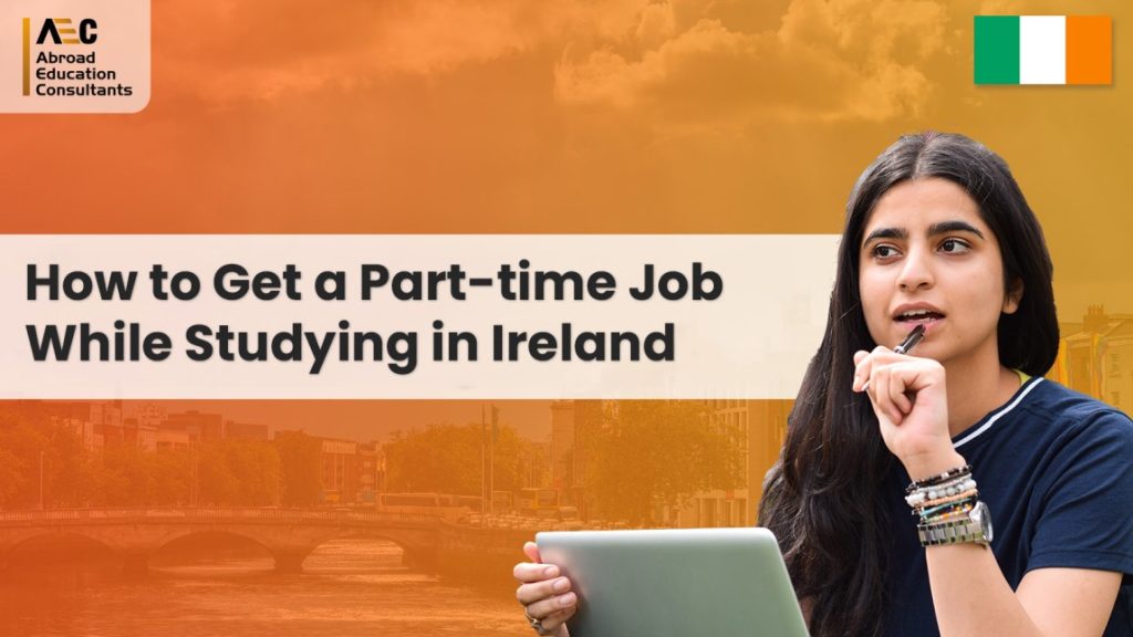 How to Get a Part-time Job While Studying in Ireland