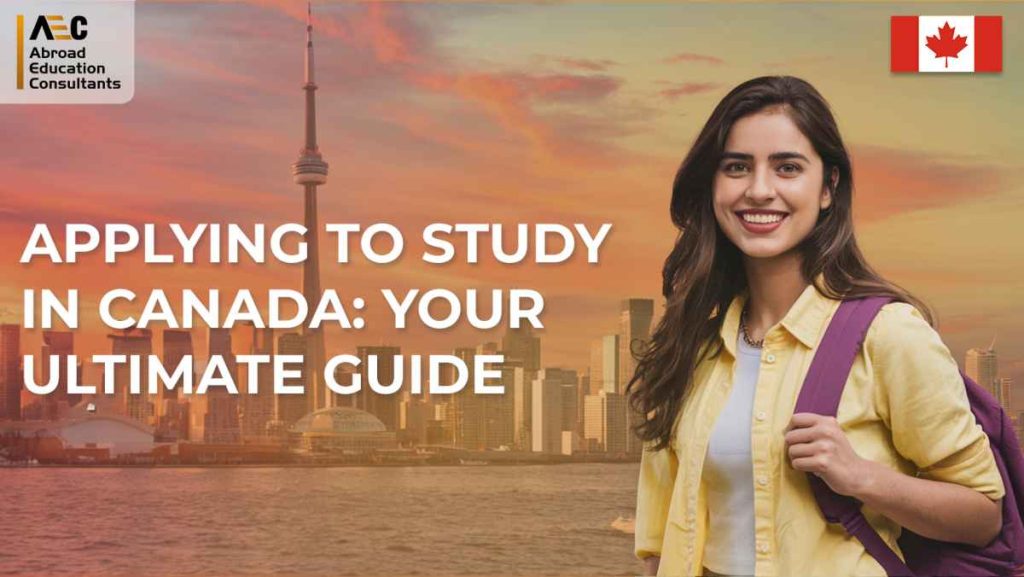 Applying to Study in Canada: Your Ultimate Guide