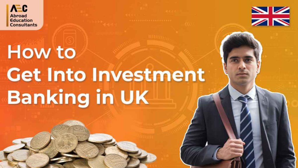 How to Get into Investment Banking in the UK