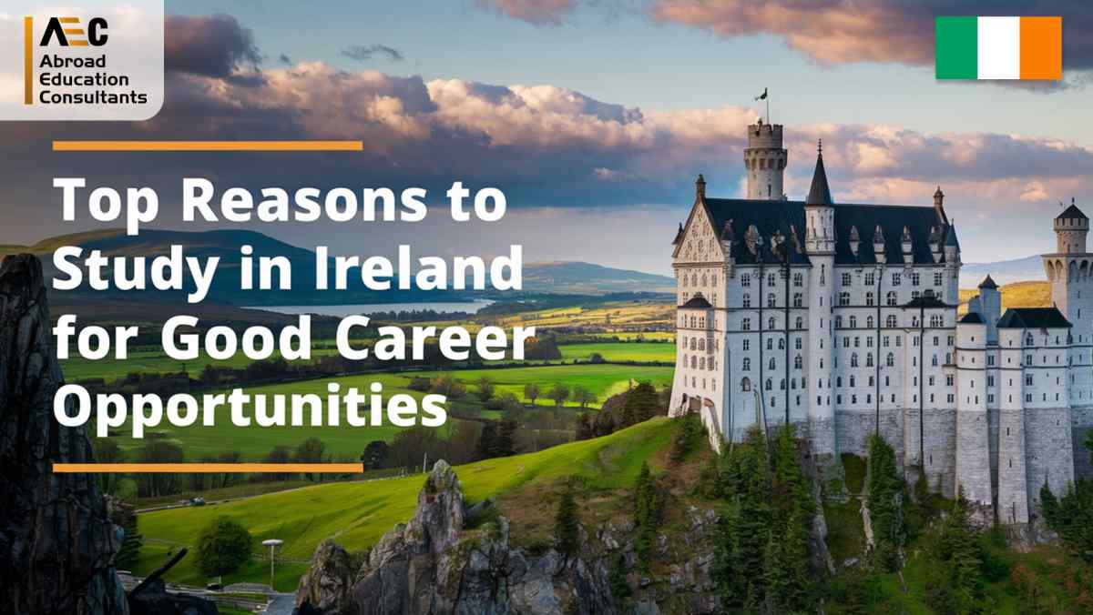 Top Reasons to Study in Ireland For Good Career Opportunities